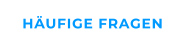 HÄUFIGE FRAGEN