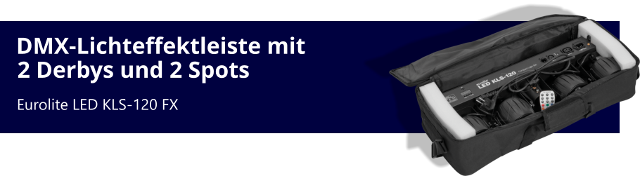 DMX-Lichteffektleiste mit  Eurolite LED KLS-120 FX 2 Derbys und 2 Spots