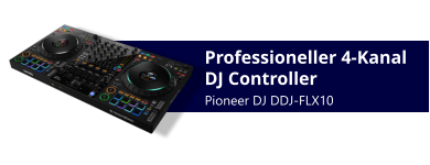 Professioneller 4-Kanal  Pioneer DJ DDJ-FLX10 DJ Controller